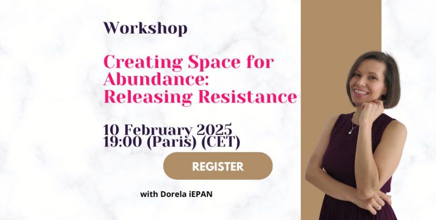 EN -Workshop - Creating Space for Abundance Releasing Resistance