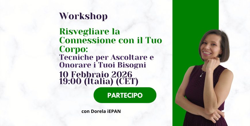 IT - 2026-02-10 Risvegliare la Connessione con il Tuo Corpo Tecniche per Ascoltare e Onorare i Tuoi Bisogni - live a 1900 (CET)